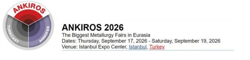 2026 年第 17 屆土耳其國際冶金鑄造及金屬工業(yè)展（全球第三大展會(huì)）